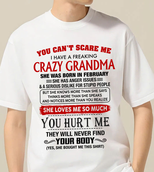 February - You Can’t Scare Me I Have A Freaking Crazy Grandma – Gift For Grandson From Grandma – DONN02 (SKU2602-88-02)
