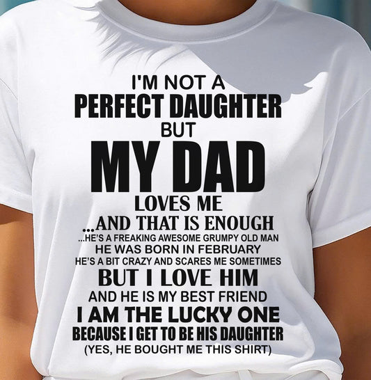 February - I'm Not A Perfect Daughter But My Dad Loves Me - Gift For Daughter From Dad - DONN02 (SKU2605-217-02)