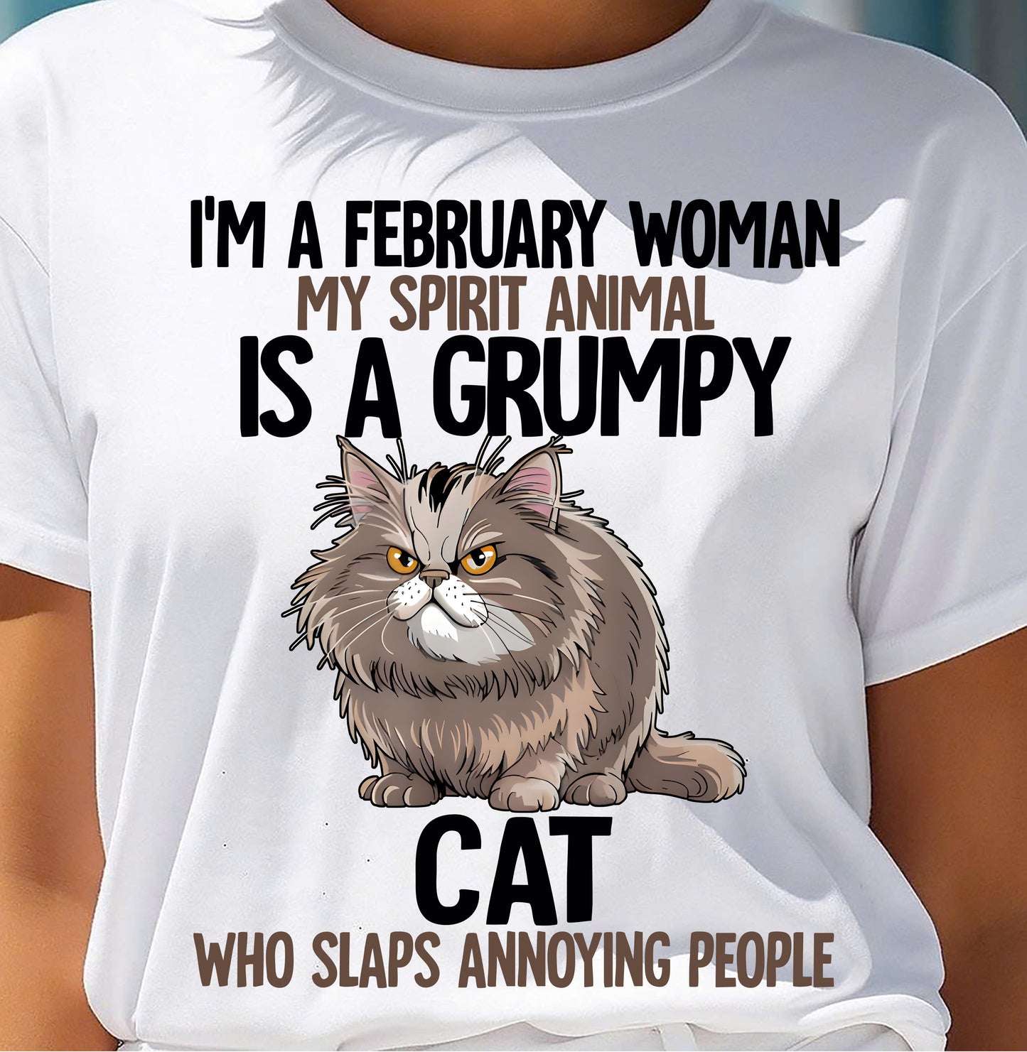 FEBRUARY - MY SPIRIT ANIMAL IS A GRUMPY CAT - BIRTHDAY SHIRT FOR WOMEN - EBIL02 (SKU12-278-02)
