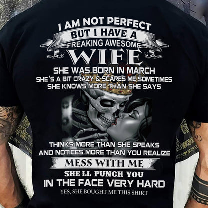 March - I Am Not Perfect But I Have A Freaking Awesome Wife - Gift For Husband From Wife - EBIL03 (SKU06-34-03)