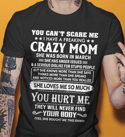 March – You Can’t Scare Me I Have A Freaking Crazy Mom – Gift For Son And Daughter From Mom – DOAN03 (SKU11-11-03)