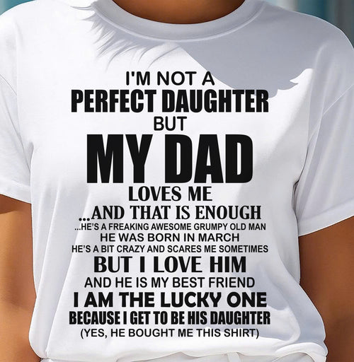 March - I'm Not A Perfect Daughter But My Dad Loves Me - Gift For Daughter From Dad - DONN03 (SKU2605-217-03)
