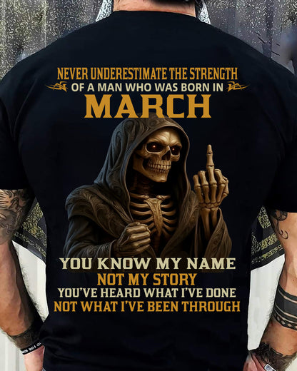 MARCH -  NEVER UNDERESTIMATE - BIRTHDAY T-SHIRT FOR MEN - EBIL03 (SKU26T-01-06-03)