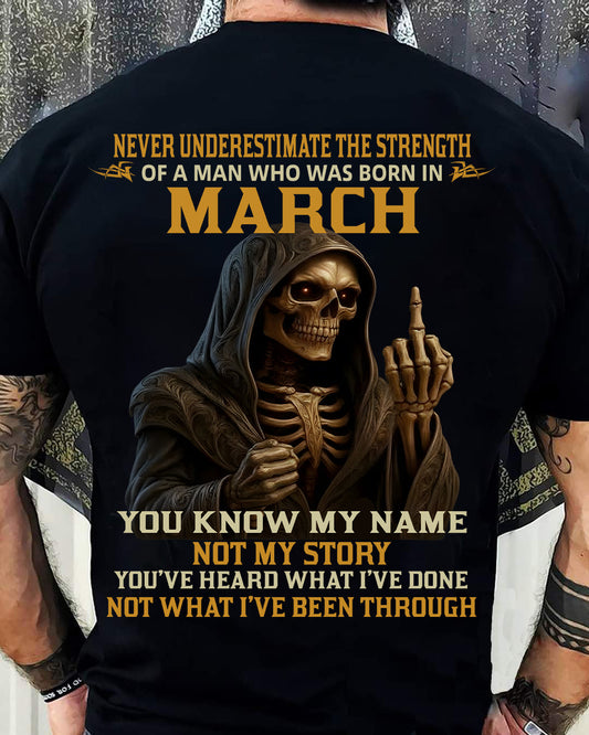 MARCH -  NEVER UNDERESTIMATE - BIRTHDAY T-SHIRT FOR MEN - EBIL03 (SKU26T-01-06-03)