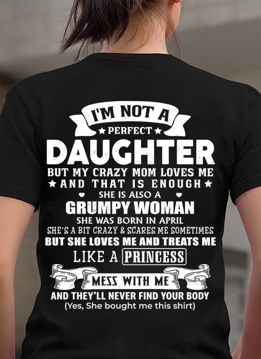 April - I'm Not A Perfect Daughter But My Crazy Mom Loves Me - Gift For Daughter From Mom - DONN04 (SKU2603-115-04)