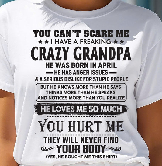 April – You Can’t Scare Me I Have A Freaking Crazy Grandpa – Gift For Granddaughter From Grandpa – DONN04 (SKU12-221-04)