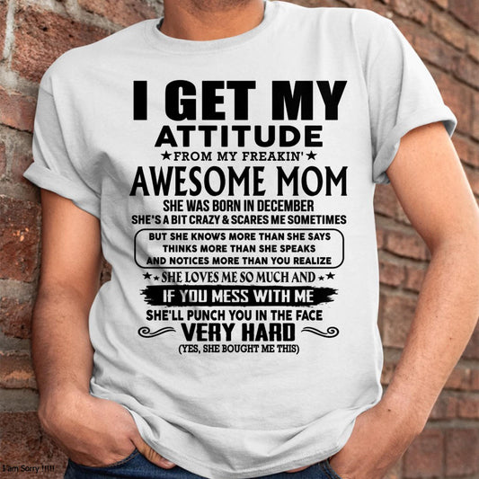 December - Thanks Mom - I GET MY ATTITUDE FROM MY FREAKIN' AWESOME MOM - Gift for Son and Daughter From Mom - EBIL12 (SKU-TMD-CU-12)