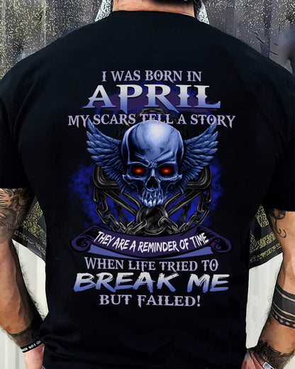 I WAS BORN IN APRIL MY SCARS TELL A STORY - T-SHIRT FOR MAN - DONN04 (SKU08-68-04)