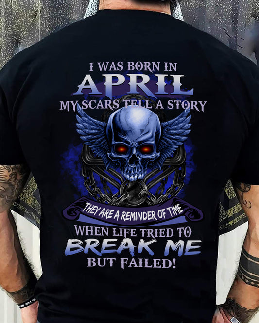 I WAS BORN IN APRIL MY SCARS TELL A STORY - T-SHIRT FOR MAN - DONN04 (SKU08-68-04)