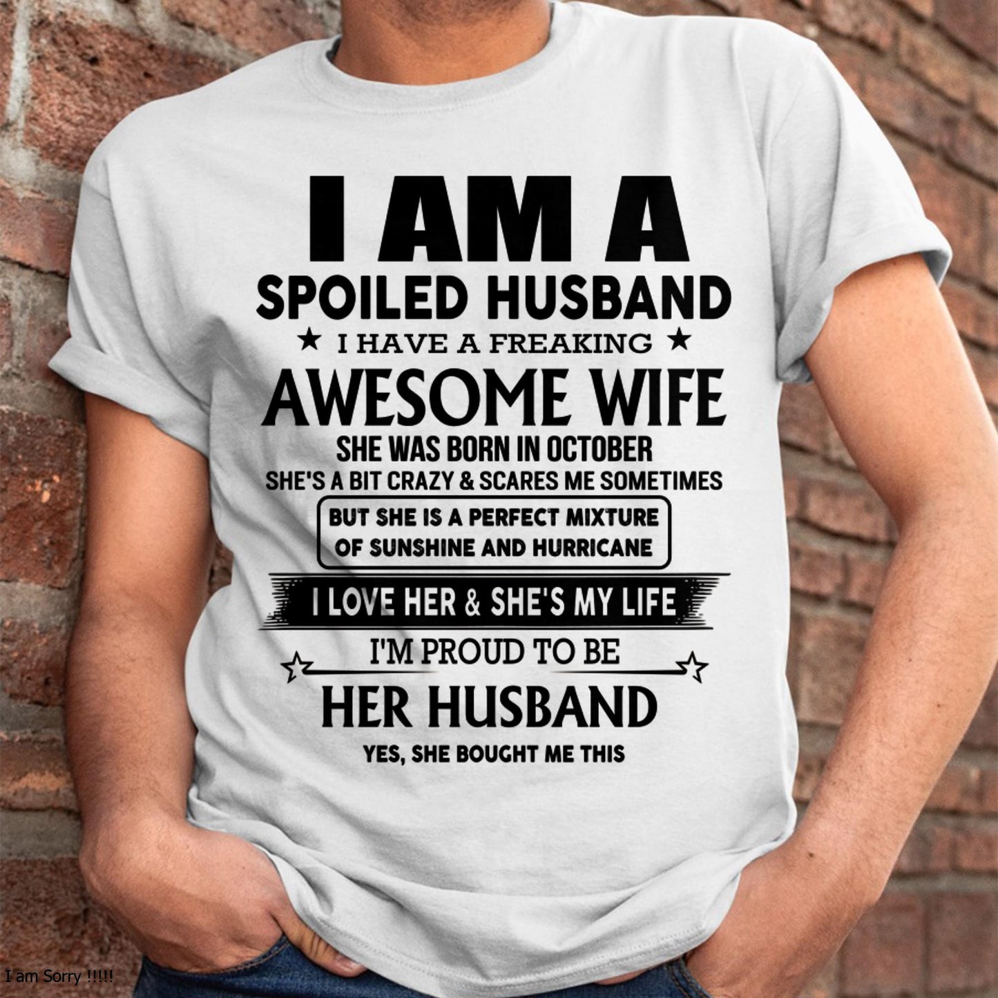 October - I Am A Spoiled Husband I Have A Freaking Awesome Wife - Gift For Husband From Wife - DONN10 (SKU-HUS-TS-10)
