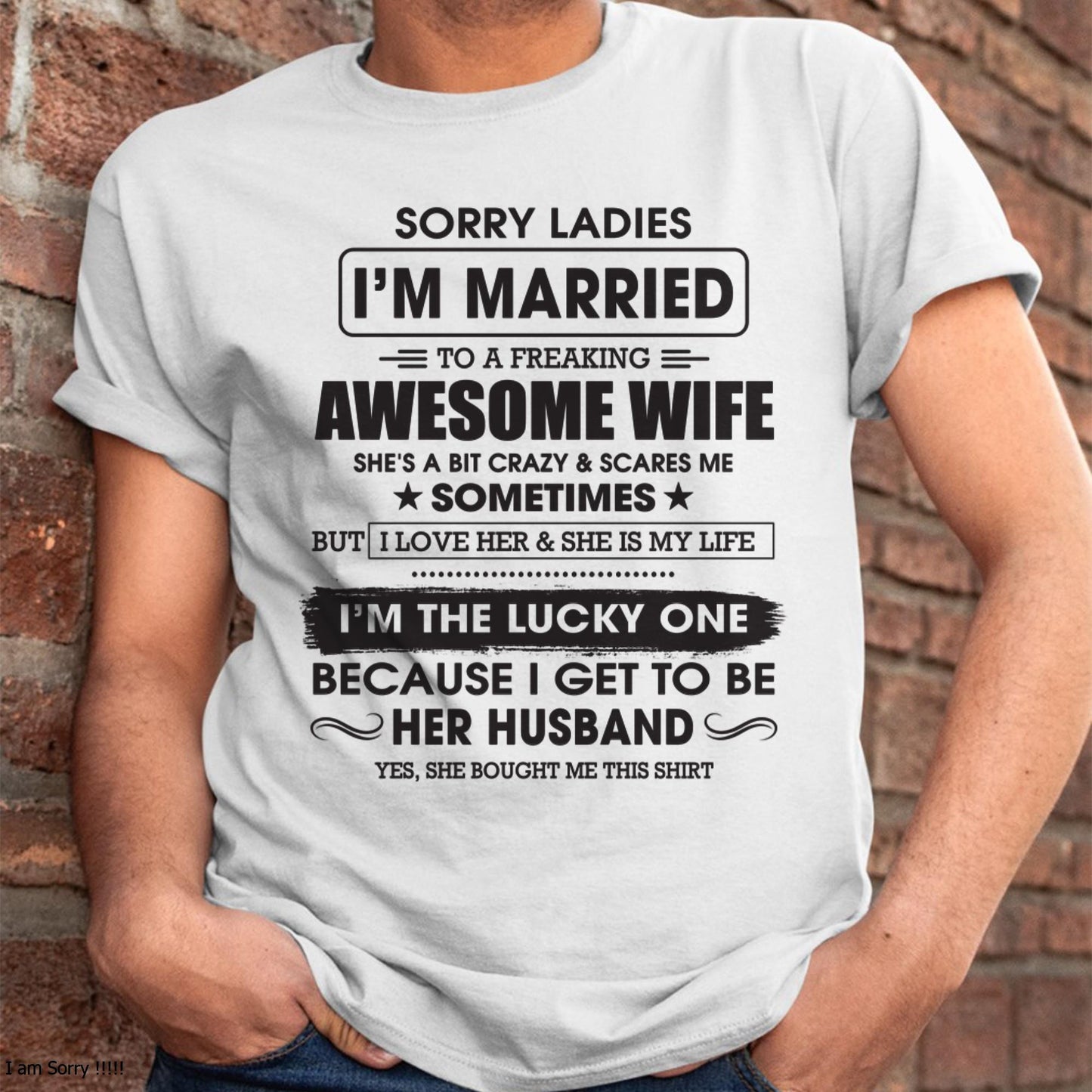 Sorry Ladies I'm Married To A Freaking Awesome Wife - Gift For Husband From Wife - DONN00 (SKU06-45-00)