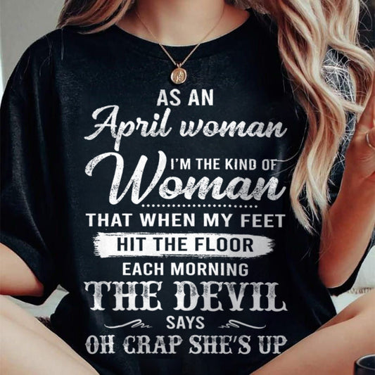 April - I'm The Kind Of Woman – T-Shirt For Woman – DONN04 (SKU26T-01181-04)