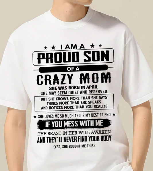 April - I Am A Proud Son Of A Crazy Mom – Gift For Son From Mom – DONN04 (SKU2603-204-04)