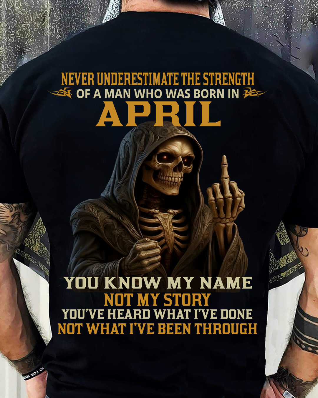 APRIL - NEVER UNDERESTIMATE - BIRTHDAY T-SHIRT FOR MEN - EBIL04 (SKU26T-01-06-04)