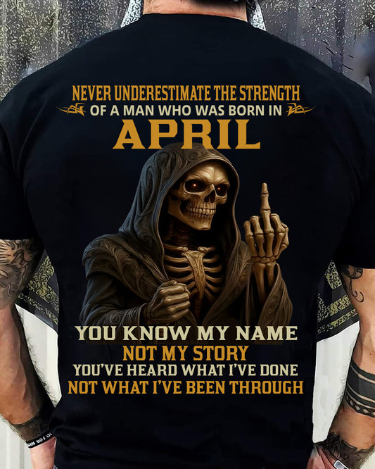 APRIL - NEVER UNDERESTIMATE - BIRTHDAY T-SHIRT FOR MEN - EBIL04 (SKU26T-01-06-04)