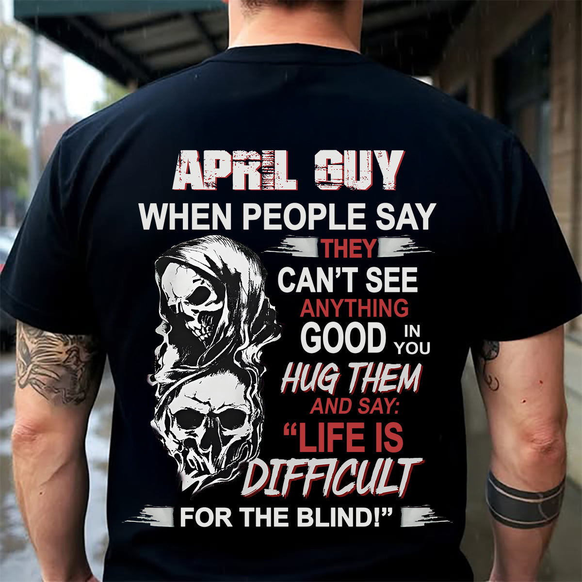 APRIL - HUG THEM AND SAY... - BIRTHDAY T-SHIRT FOR MEN - EBIL04 (SKU12-253-04)