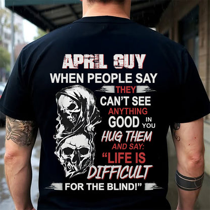 APRIL - HUG THEM AND SAY... - BIRTHDAY T-SHIRT FOR MEN - EBIL04 (SKU12-253-04)