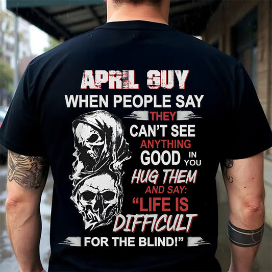 APRIL - HUG THEM AND SAY... - BIRTHDAY T-SHIRT FOR MEN - EBIL04 (SKU12-253-04)