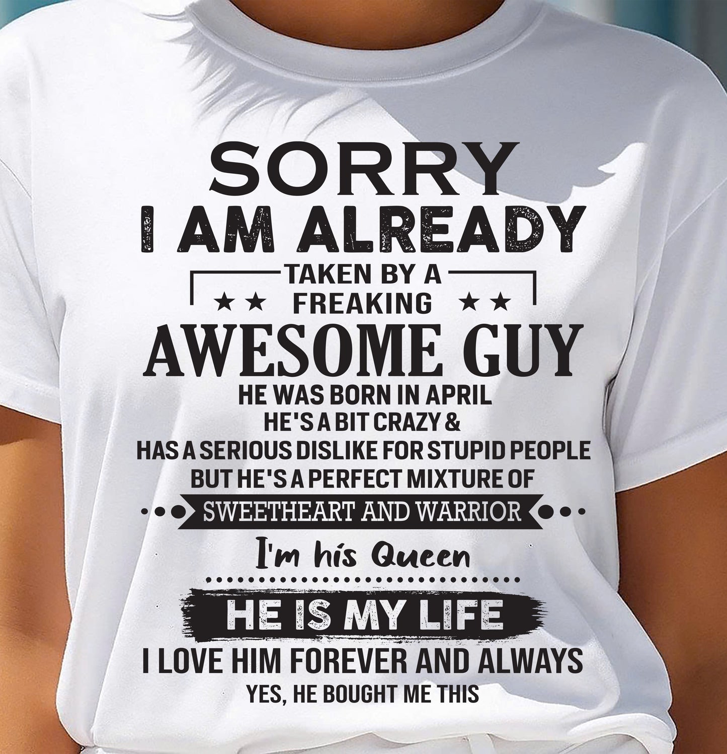 April - Sorry I Am Already Taken By A Freaking Awesome Guy - Gift For Your Girlfriend, Wife From Husband - DOAN04 (SKU10-98-04)