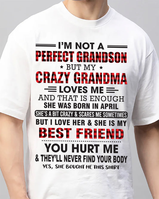 April – I’m Not A Perfect Grandson But My Crazy Grandma Loves Me – Gift For Grandson From Grandma – DONN04 (SKU10-167-04)