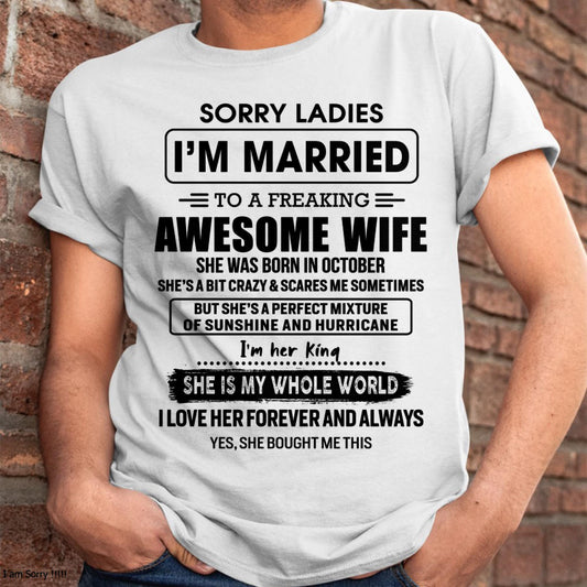 October - Sorry Ladies I Am Married To A Freaking Awesome Wife - Gift For Husband From Wife - DONN10 (SKU-TWIFE-10)