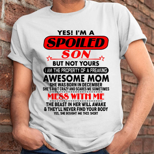 December - I am Spoiled Son - Gift For Son From Mom - DONN12 - (SKU-T1206MS-12)