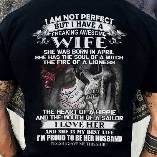 I Am Not Perfect But I Have A Freaking Awesome Wife - Gift For Husband From Wife - DONN04 (SKU06-31-04)