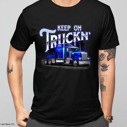 Keep On Truckn - Semi Truck Driver Trucker Trucking Mechanic T-Shirt - Gift For Mechanic - DONN (SKUM08-D17)