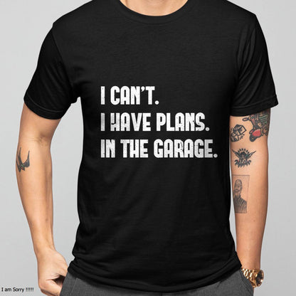 I Can’t. I Have Plans. In The Garage. - Gift For Mechanic - DONN (SKUM08-D02)