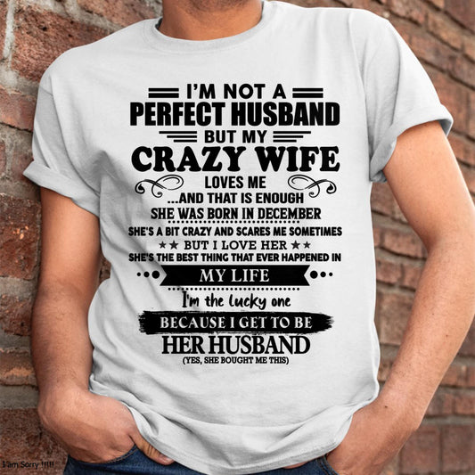 December - I Am Not A Perfect Husband But My Crazy Wife Love Me And That Is Enough - Gift For Husband From Wife - DONN12 (SKU-QHUSBAND-12)