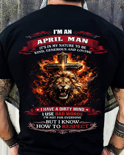 APRIL - KIND AND LOVING ARE MY NATURE - PREMIUM DTG PRINT BIRTHDAY T-SHIRT FOR MEN - EBIL04 (SKU26T-01-31-04)