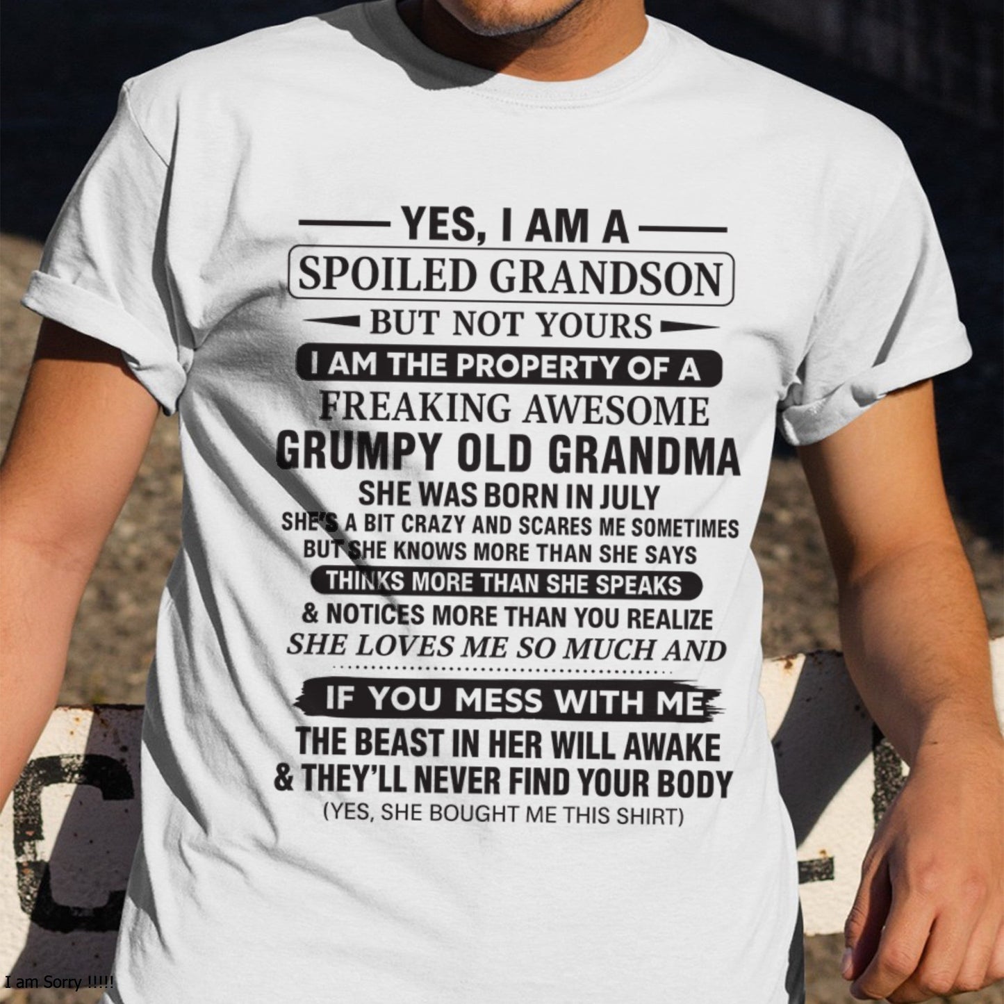 Yes I’m A Stubborn Grandson T-Shirt – Birthday Gift From July Grandma / Woman - EBIL07 (SKU10-171-07)