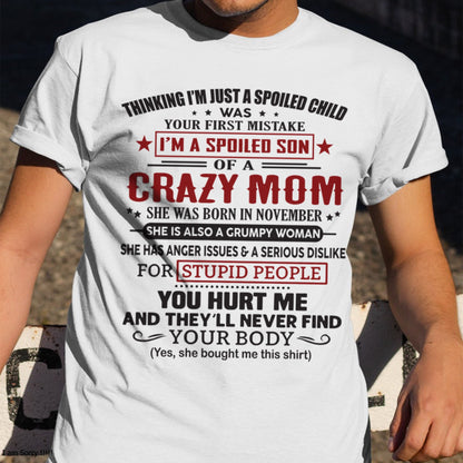 Spoiled Son of a Crazy November Mom Shirt – Birthday Gift from Mom / Woman - EBIL11 (SKU10-174-11)