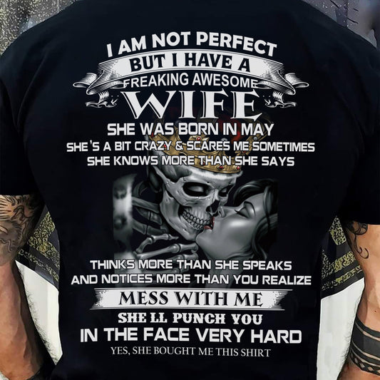 May - I Am Not Perfect But I Have A Freaking Awesome Wife - Gift For Husband From Wife - EBIL05 (SKU06-34-05)