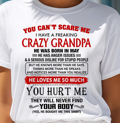 May - You Can’t Scare Me I Have A Freaking Crazy Grandpa – Gift For Granddaughter From Grandpa – DONN05 (SKU26T-01261-05)