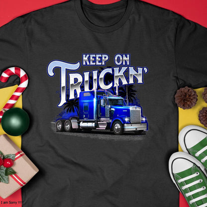 Keep On Truckn - Semi Truck Driver Trucker Trucking Mechanic T-Shirt - Gift For Mechanic - DONN (SKUM08-D17)