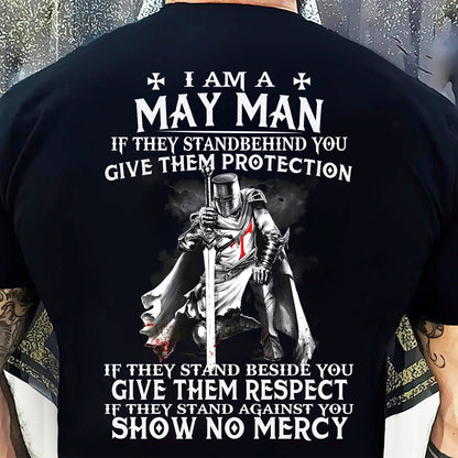 I AM A MAY MAN IF THEY STAND BEHIND YOU GIVE THEM PROTECTION - T-SHIRT FOR MAN - DONN05 (SKU07-77-05)