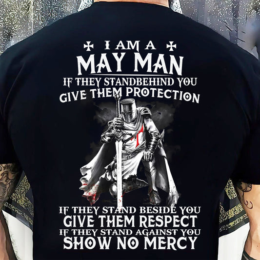 I AM A MAY MAN IF THEY STAND BEHIND YOU GIVE THEM PROTECTION - T-SHIRT FOR MAN - DONN05 (SKU07-77-05)