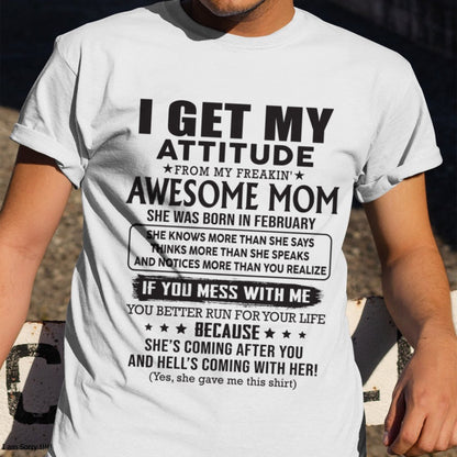 FEBRUARY - I GET MY ATTITUDE FROM AWESOME MOM - to my son from Mom - EBIL02 (SKU08-17-02)