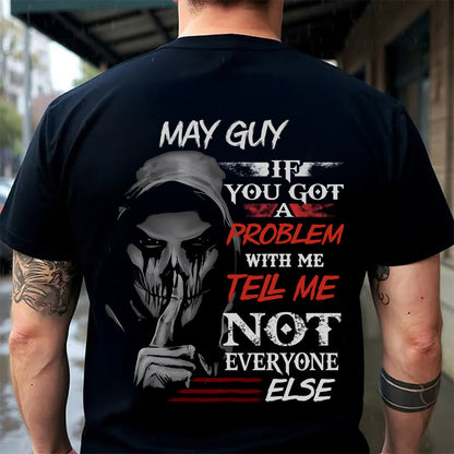MAY - IF YOU GOT A PROBLEM WITH ME - BIRTHDAY T-SHIRT FOR MEN - EBIL05 (SKU12-251-05)