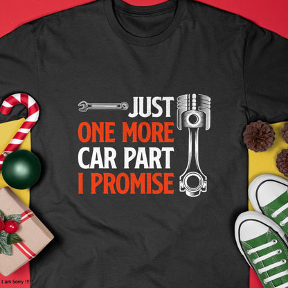 Just One More Car Part I Promise - Gift For Mechanic - DONN (SKUM08-D19)