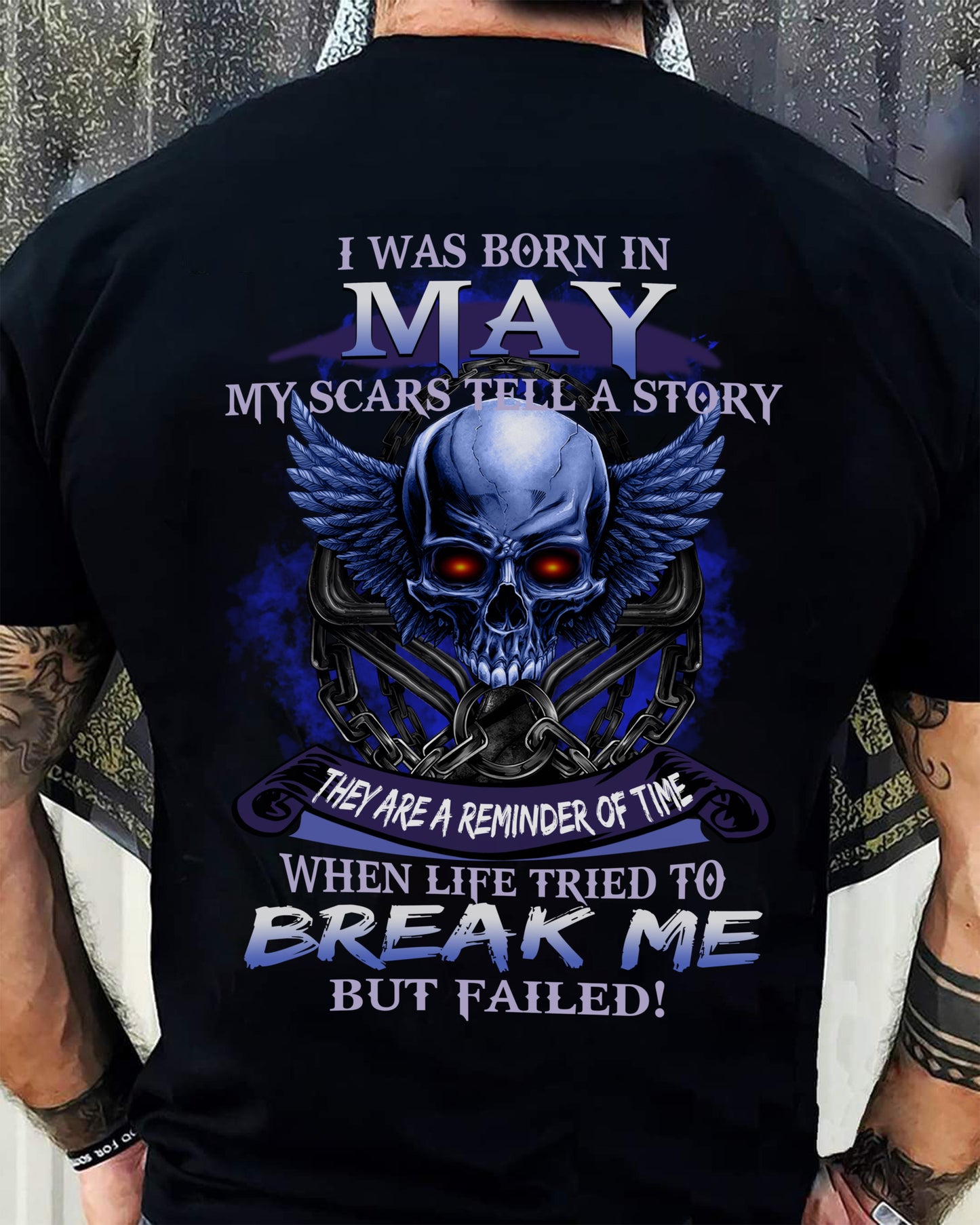 I WAS BORN IN MAY MY SCARS TELL A STORY - T-SHIRT FOR MAN - DONN05 (SKU08-68-05)