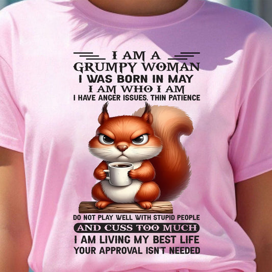 May - I Am A Grumpy Woman - T Shirt For Woman - DONN05 (SKU09-07-05)