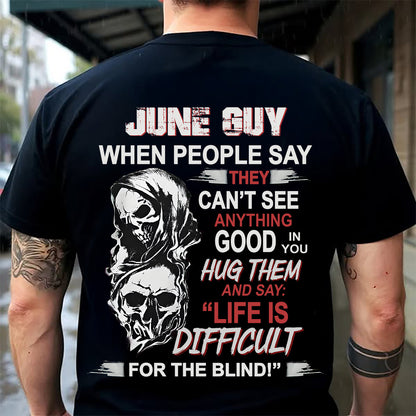 JUNE -  HUG THEM AND SAY... - BIRTHDAY T-SHIRT FOR MEN - EBIL06 (SKU12-253-06)