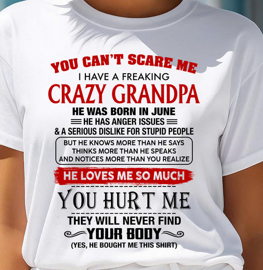 June - You Can’t Scare Me I Have A Freaking Crazy Grandpa – Gift For Granddaughter From Grandpa – DONN06 (SKU26T-01261-06)