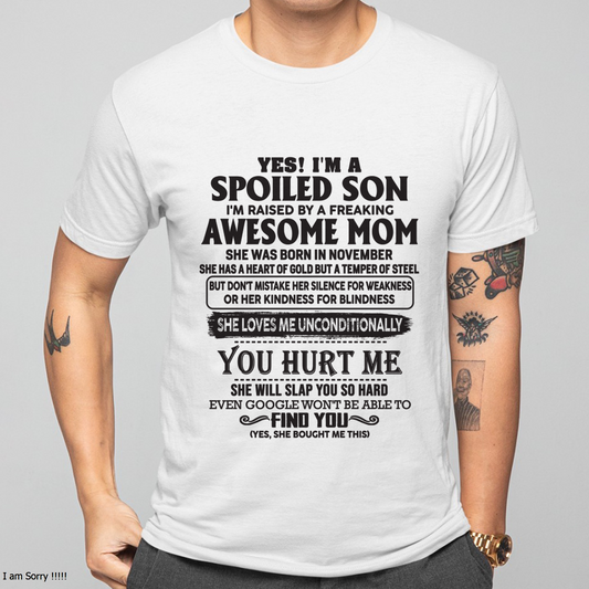 NOVEMBER – Yes, I’m a Spoiled Son, Raised by a Freaking Awesome Mom – FROM MOM TO SON – EBIL11 (SKU26T-01-65-11)