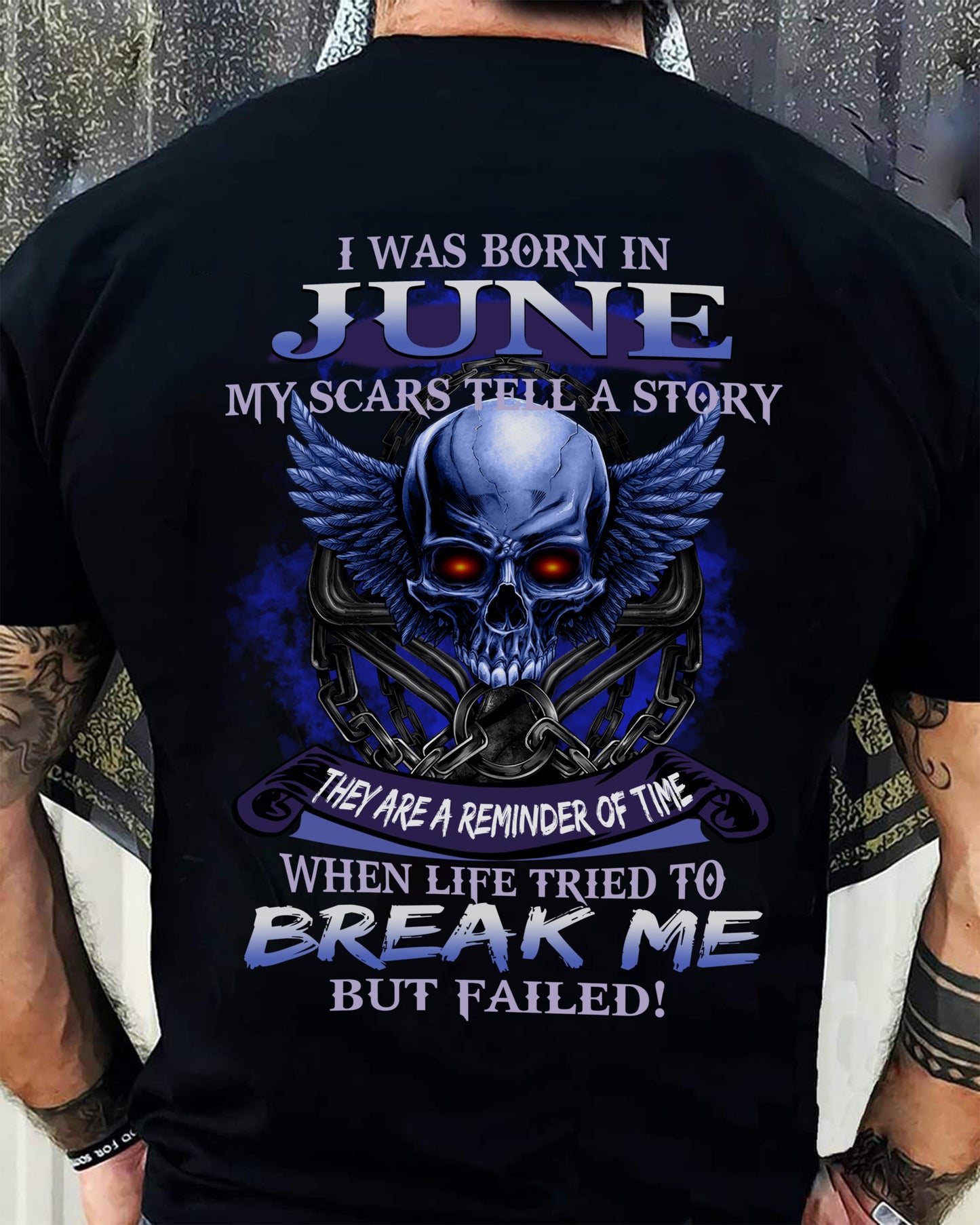 I WAS BORN IN JUNE MY SCARS TELL A STORY - T-SHIRT FOR MAN - DONN06 (SKU08-68-06)