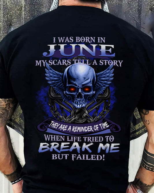 I WAS BORN IN JUNE MY SCARS TELL A STORY - T-SHIRT FOR MAN - DONN06 (SKU08-68-06)