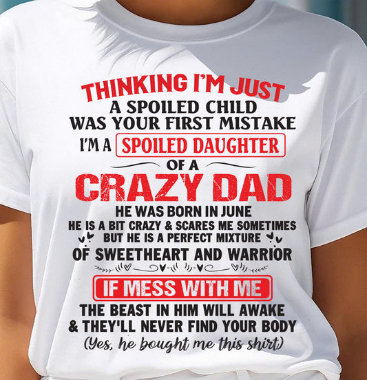 June - Spoiled Daughter of a Crazy Dad - Perfect Gift From Dad - EBIL06 (SKU12-04-06)