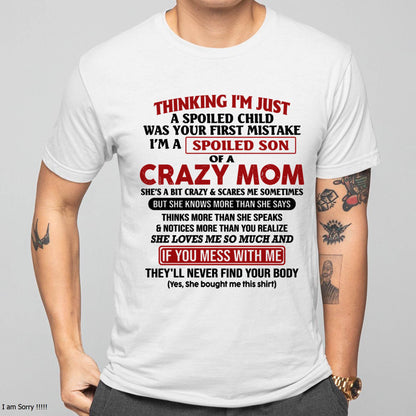 I Am Spoiled Son Of A Crazy Mom - Gift for Son From Mom - EBIL00 (SKUT-MS0608-00)
